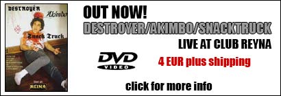 OUT NOW - DESTROY�R/AKIMBO/SNACK TRUCK - Live at Club Reyna - The DVD - click for info!